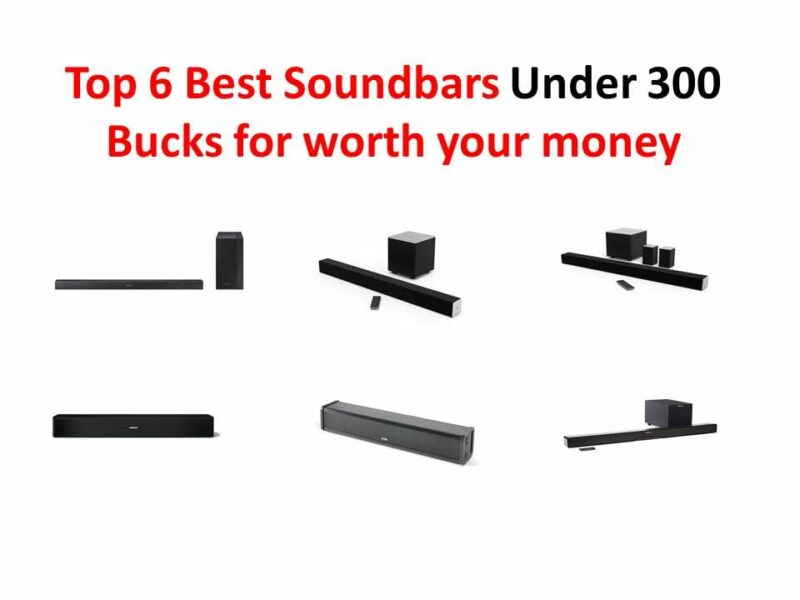 Top 6 Best Soundbars Under 300 Bucks worth your money