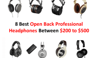 8 Best Open Back Professional Headphones Between $200 to $500