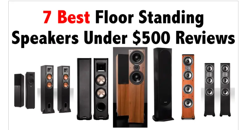 7 Best Floor Standing Speakers Under $500 Reviews