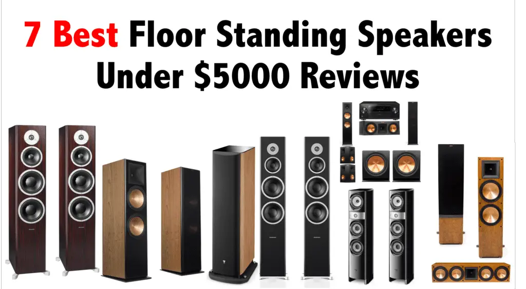 7 Best Floor Standing Speakers Under $5000 Reviews