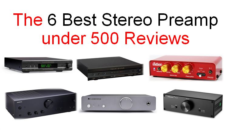 The 6 Best Stereo Preamp under 500 Reviews