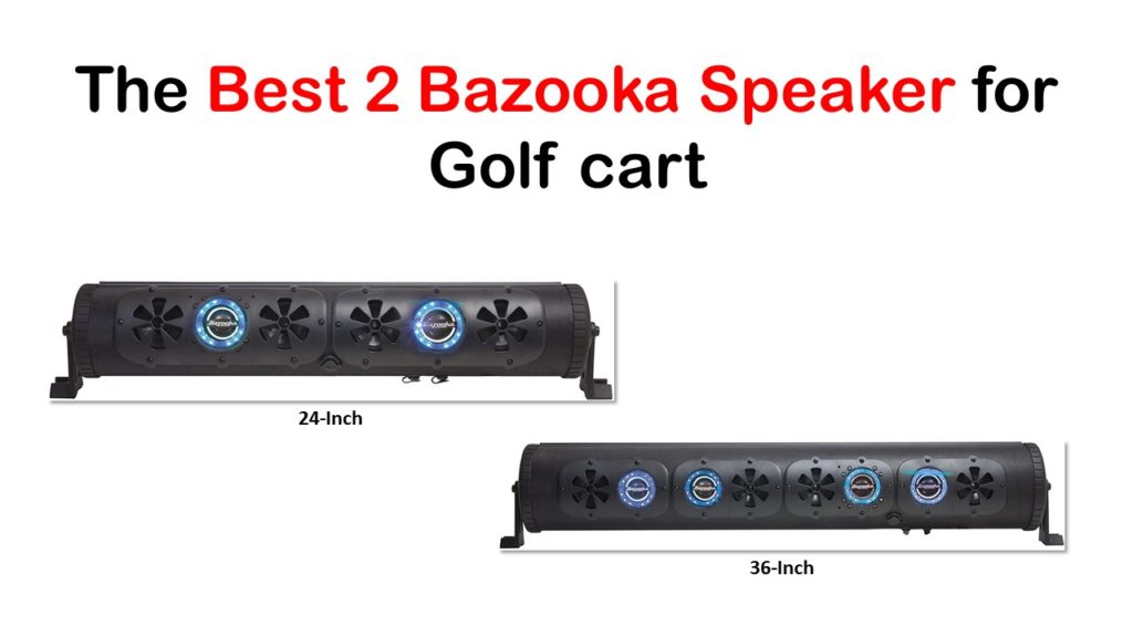 The Best Bazooka Speakers For Golf Cart