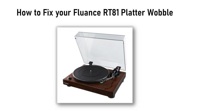 How to Fix your Fluance RT81 Platter Wobble