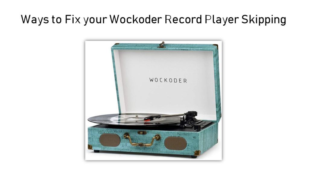 Ways to Fix your Wockoder Record Player Skipping