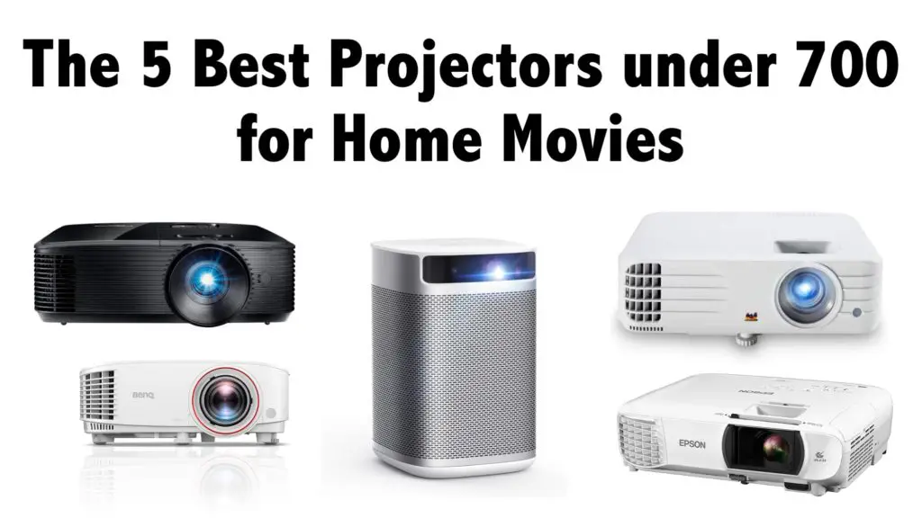 The 5 Best Projectors under 700 for Home Movies
