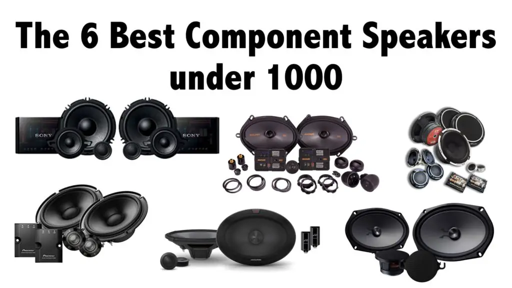 The 6 Best Component Speakers under 1000