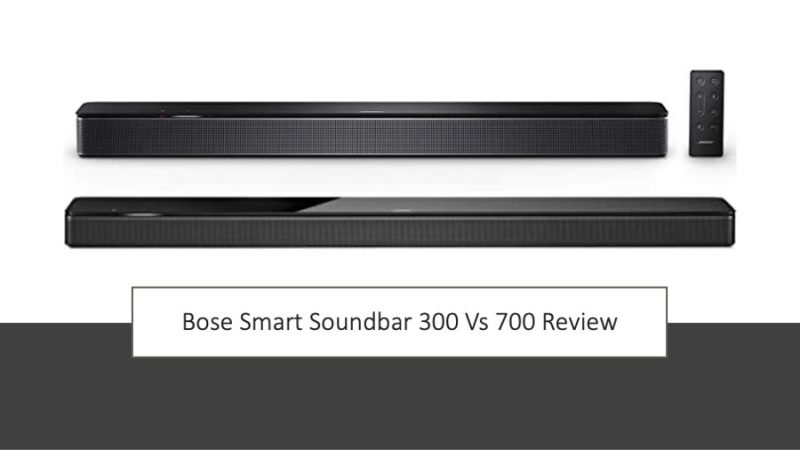 Bose Smart Soundbar 300 Vs 700 Review