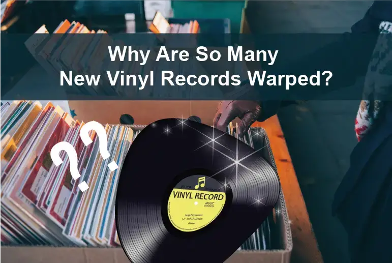 Why Are So Many New Vinyl Records Warped? – All for Turntables
