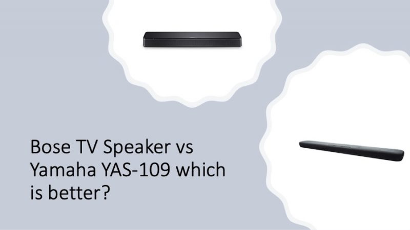 Bose TV Speaker vs Yamaha YAS-109 which is better?